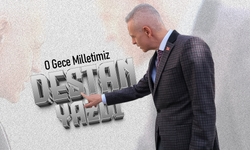 Çiçekli ; “O Gece Milletimiz Destan Yazdı”