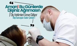 Karaman’da Diş Hekimleri 2 Günlüğüne İş Bırakıyor