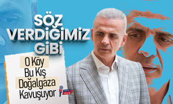 ''O'' Köy Bu Kış Doğalgaza Kavuşuyor