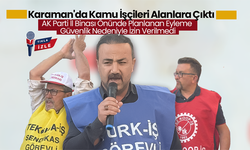 Karaman'da Kamu İşçileri Alanlara Çıktı