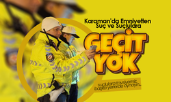 Karaman’da Emniyetten Suç ve Suçlulara Geçit Yok!