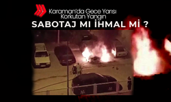 Karaman’da Gece Yarısı Korkutan Yangın