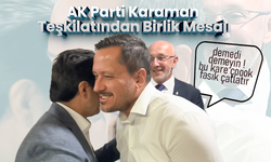 AK Parti Karaman Teşkilatından Birlik Mesajı