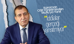 Karaman OSB Yönetiminden Mutlu’ya Yanıt