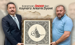 Karaman ÖNDER'den Kaynar’a  Anlamlı Ziyaret