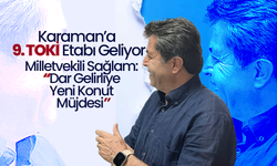 Karaman’a 9. TOKİ Etabı Geliyor