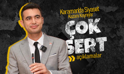 Karaman'da Siyaset Kazanı Kaynıyor