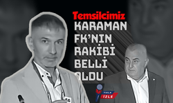 Temsilcimiz Karaman Fk'nın Rakibi Belli Oldu