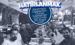 Karamanlı Gazeteciler, Dünya Gazeteciler Günü’nde Bir Araya Geldi