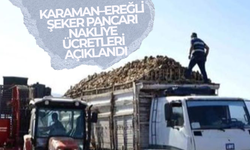 Karaman-Ereğli Şeker Pancarı Nakliye Ücretleri