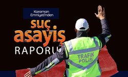 Karaman Emniyeti’nden Suç ve Suçlulara Geçit Yok