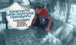 Karaman’da Sahte Zeytinyağı Operasyonu