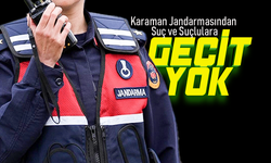 Karaman Jandarmasından Suçlulara Geçit Yok!