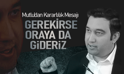 Av. Hüseyin Mutlu; Gerekirse Oraya da Gideriz