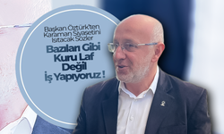 Öztürk; “Kuru Laf Değil, İş Yapıyoruz!”