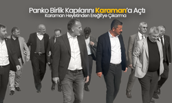 Panko Birlik Kapılarını Karaman’a Açtı