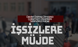 Devlette İş Arayanlara Büyük Müjde!