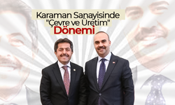 Karaman Sanayisinde "Çevre ve Üretim" Dönemi