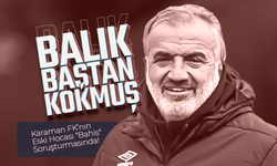 Karaman FK’nın Eski Hocası "Bahis" Soruşturmasında!