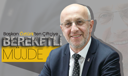 Başkan Öztürk’ten Çiftçiye "Bereketli" Müjde