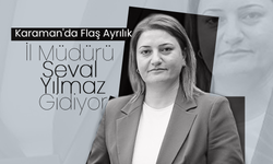 Karaman'da Flaş Ayrılık: İl Müdürü Seval Yılmaz Gidiyor!