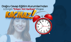 Bu Fırsat Kaçmaz ! LGS İçin "Erken Yol Haritası" Projesi