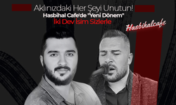 Aklınızdaki Her Şeyi Unutun! Hasbihal Cafe'de "Yeni Dönem"