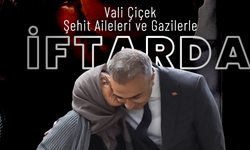Vali Çiçek, Şehit Aileleri ve Gazilerle İftarda Buluştu