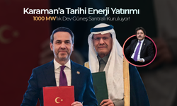 Karaman’a Tarihi Enerji Yatırımı