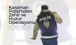 Karaman Polisi'nden Zehir ve Huzur Operasyonu