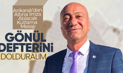 Ankaralı'dan Altına İmza Atılacak Kutlama Mesajı