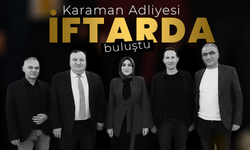 Karaman Adliyesi İftarda Buluştu