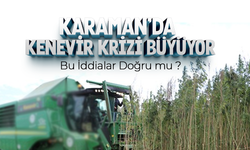 Karaman'da 'Kenevir' Krizi Büyüyor