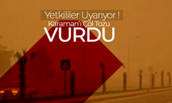 Karaman'ı Çöl Tozu Vurdu