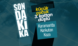 Karaman'da Korkutan Olay... İhmal mi Kaza mı ?