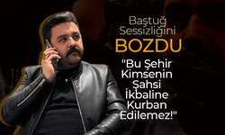 Baştuğ; "Bu Şehir Kimsenin Şahsi İkbaline Kurban Edilemez!"