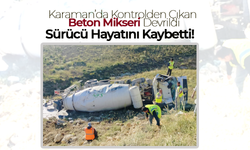 Karaman'da Beton Mikseri Can Aldı
