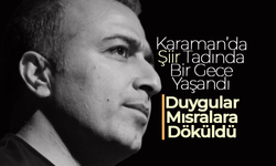 Karaman'da 'ŞİİR' Tadında Bir Gece Yaşandı