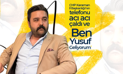 Bugün CHP Karaman İl Başkanlığı'nın Telefonu Acı Acı Çaldı