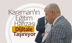 Karaman'ın Eğitim Hafızası Dijitale Taşınıyor