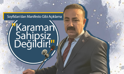 Soyfidan; "Karaman Sahipsiz Değildir!"
