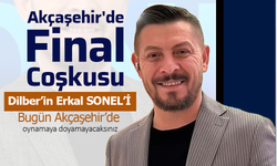 Akçaşehir'de Final Coşkusuna Açık Davet