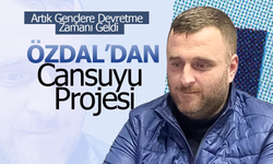Özdal'dan Cansuyu Projesi