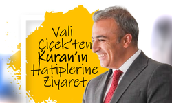 Vali Çiçek'ten Kuran'ın Hatiplerine Ziyaret