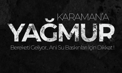 Karaman'a Bereket Geliyor