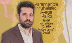 Karaman'da Muhalefet Ayağa Kalktı