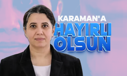 Karaman'a Hayırlı Olsun