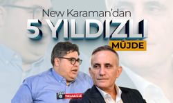 New Karaman Otel'den Karaman'a 5 Yıldızlı Müjde