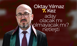 Oktay Yılmaz 7. Kez Aday Olacak mı ?