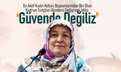 Tunç; Güvende Değiliz !